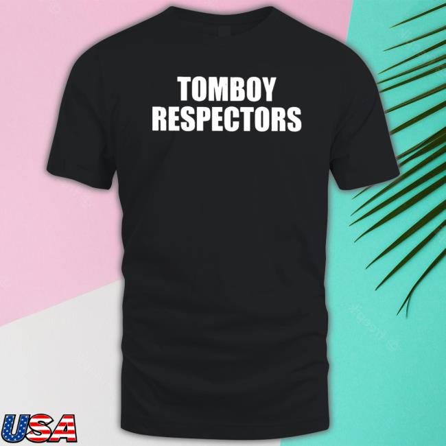 Official Tomboy respectors 2022 TShirts Official Tomboy respectors 2022 Sweatshirt