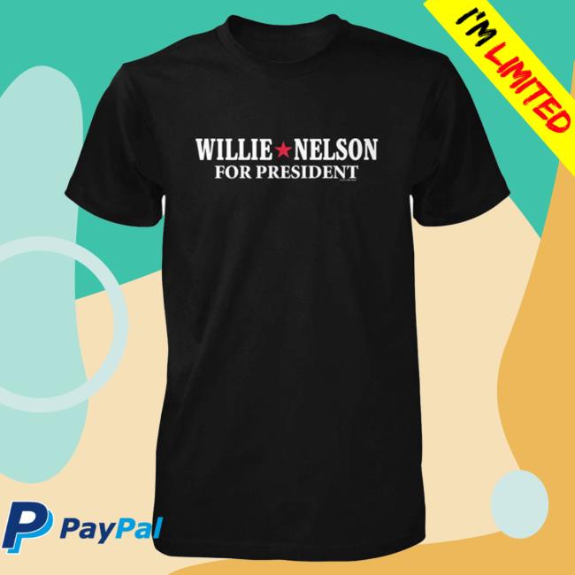 Official Willie Nelson Merch Store Willie For President Top Shirt Willie Nelson Apparel Clothing Shop WillieNelson