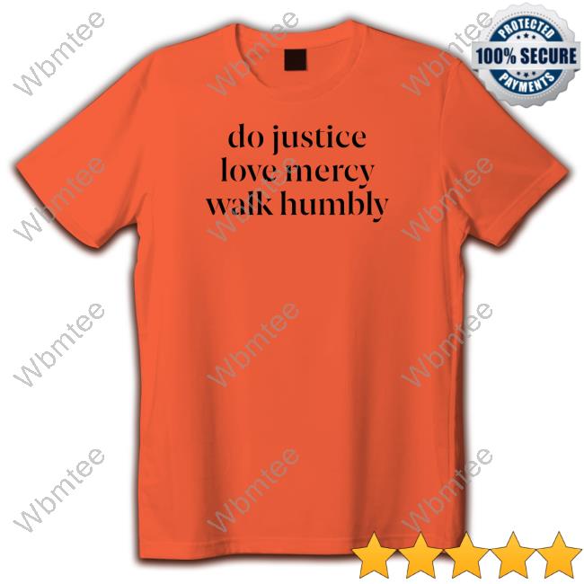 Official Do Justice Love Mercy Walk Humbly Sweatshirt