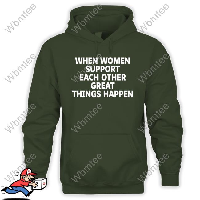 Eiza Gonzalez Wearing When Women Support Each Other Great Things Happen T Shirt