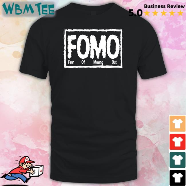 Fomo Fear Of Missing Out Shirt Black