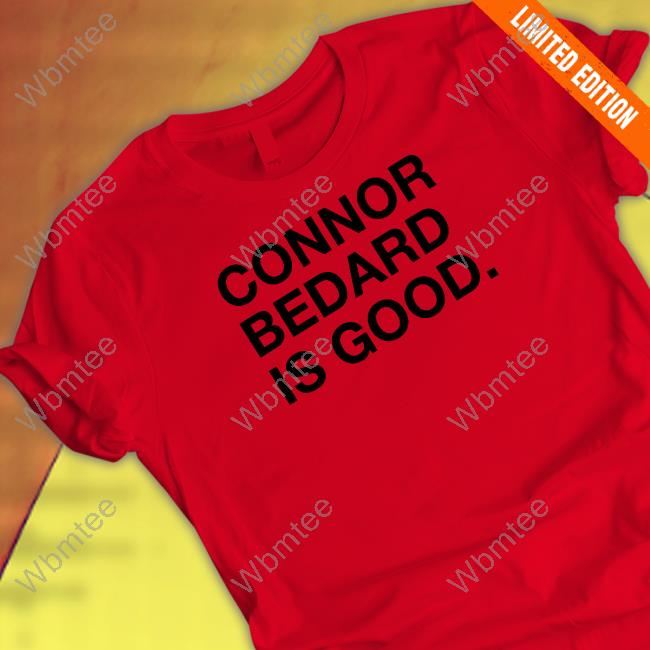 Official Obvious Shirts Connor Bedard Is Good T-Shirt