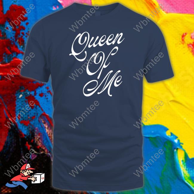 Queen Of Me Script Shirts