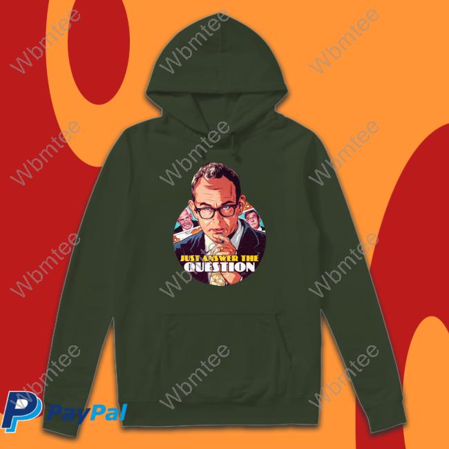 Just Answer The Question T-Shirt Just Answer The Question Tee