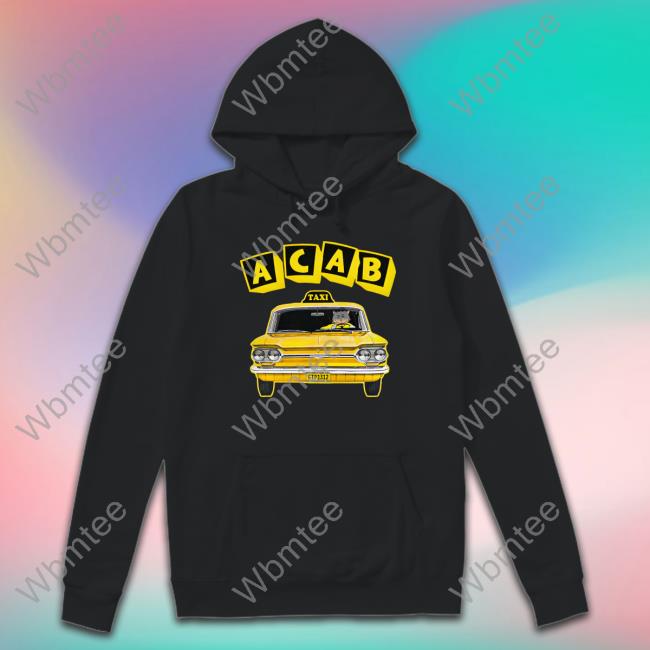 ACAB Taxi T Shirt Shirts That Go Hard The Good Shirts Merch