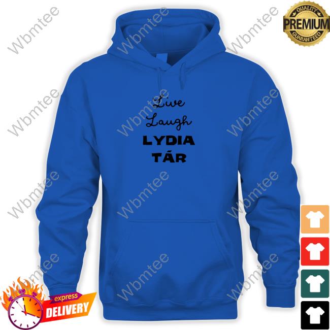 Live Laugh Lydia Tár Long Sleeve T Shirt