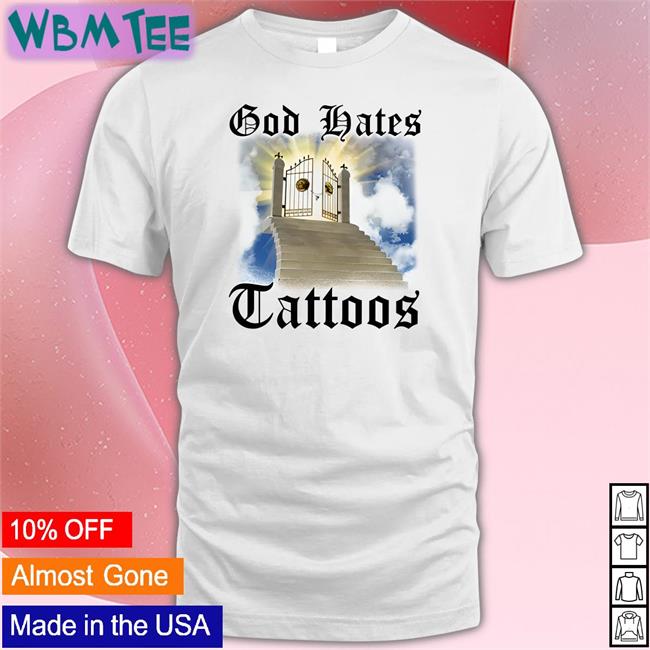 Shithead Steve Merch God Hates Tattoos Hooded Sweatshirt Shirts That Go Hard
