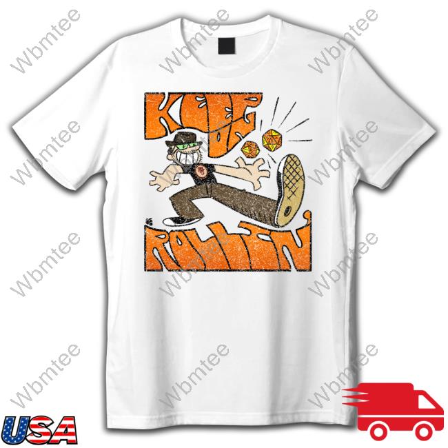 Thenerdcircus Keep on Rollin' Shirt Todd Stashwick