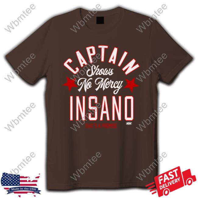 Captain Insano Shows No Mercy Edition Limited Tees