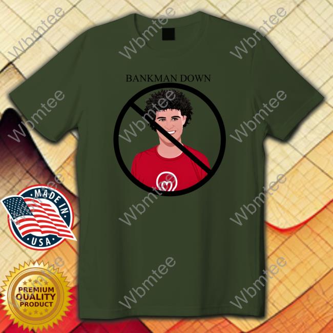 No Bankman Down T-Shirt