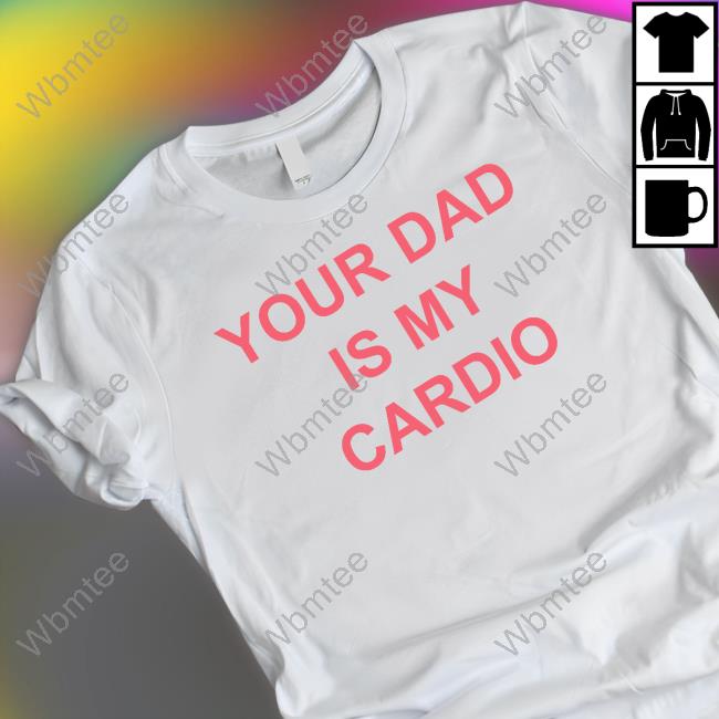 Your Dad Is My Cardio Hoodie Batu El Salvaje