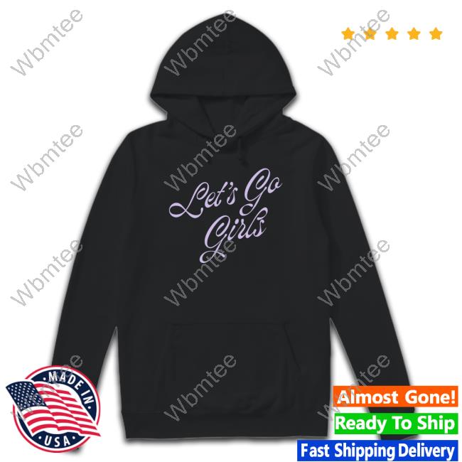 Let's Go Girls Script Hooded Sweatshirt