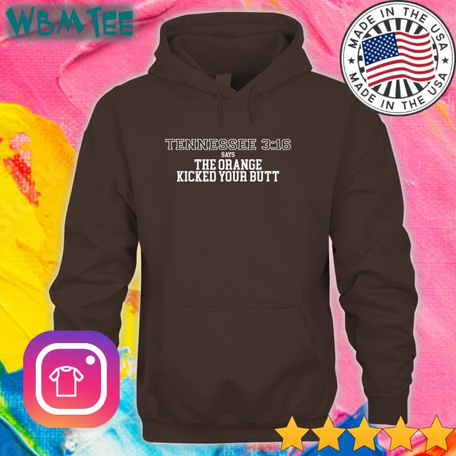 Barstool Sports Store Tennessee 3 16 Says The Orange Kicked Your Butt Hoodie
