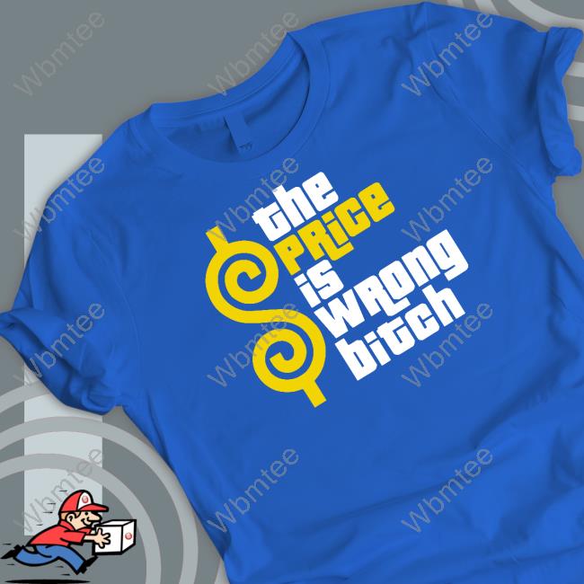 Super 70S Sports The Price Is Wrong Bitch Long Sleeve T Shirt Super70ssportsstore