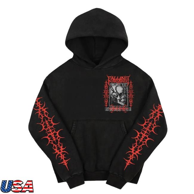 Official Falling In Reverse Merch Can't Live Like This Hooded Sweatshirt