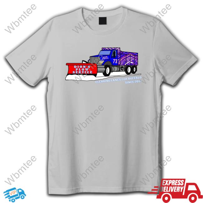 Official Dion's Plow Service Clearing Lanes For Buffalo Since 2017 T Shirts