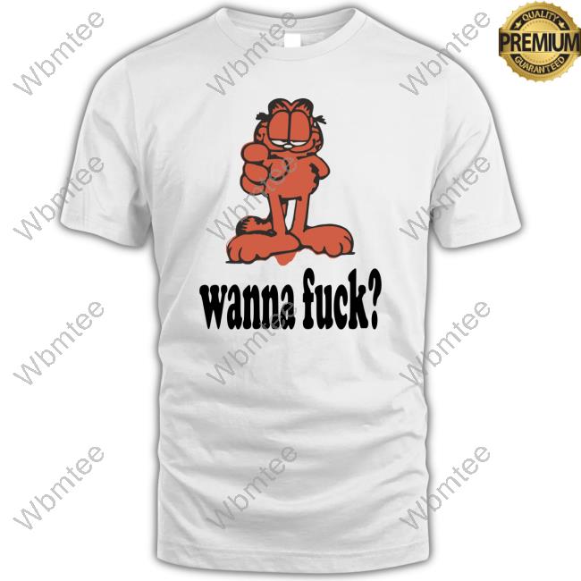 Shirts That Go Hard Wanna Fuck? Shirt Shirtsthtgohard