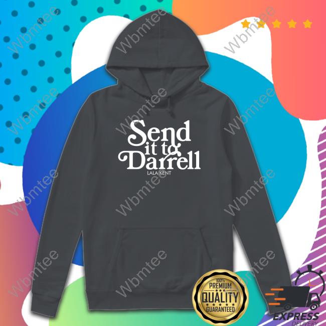Lala Kent Merchandise Send It To Darrell Lala Kent T Shirt Shoplalakent
