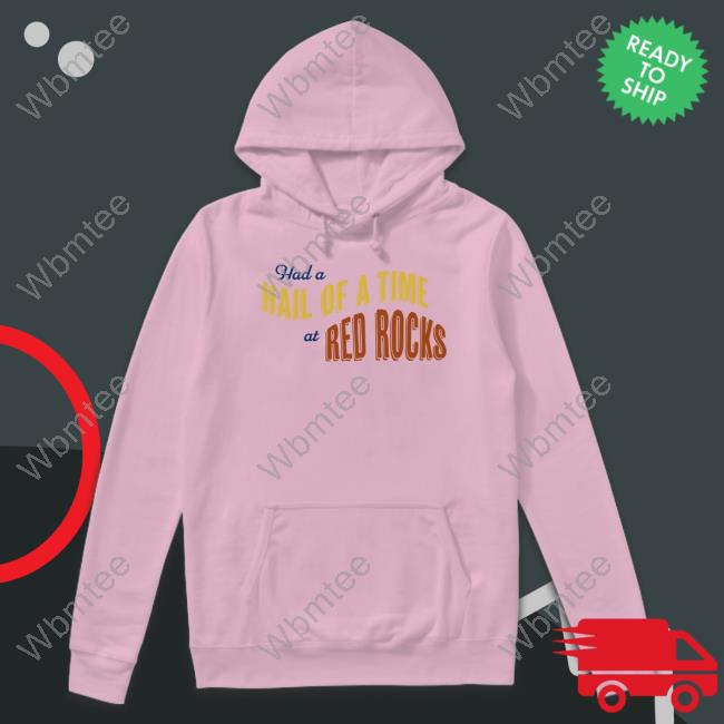 Had A Hail Of A Time At Red Rocks Crewneck Sweatshirt