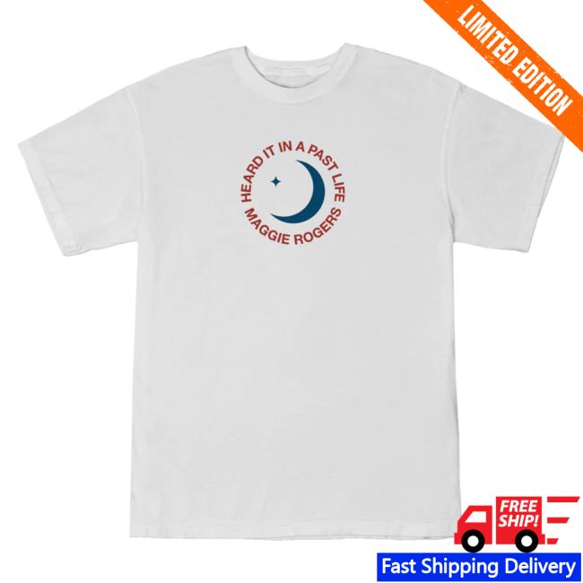 Official Maggir Rogers Merch Maggir Rogers Heard It In A Past Life 5 Year Anniversary Lunar Attractive Shirt Maggir Rogers Apparel Clothing MaggirRogers