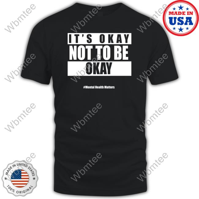 Official It's Okay Not To Be Okay T-Shirt