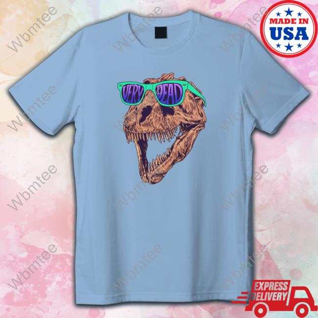 Very Dead Sue The T Rex Shirt
