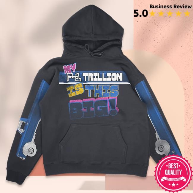 My F-1 Trillion Is This Big Sweatshirt Hoodie - Post Malone | Official Shop