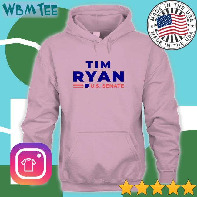 Tim Ryan US Senate Hoodie Tim Ryan For Senate Merch Tim Ryan US Senate Tee Shirt Tim Ryan For Senate Merch