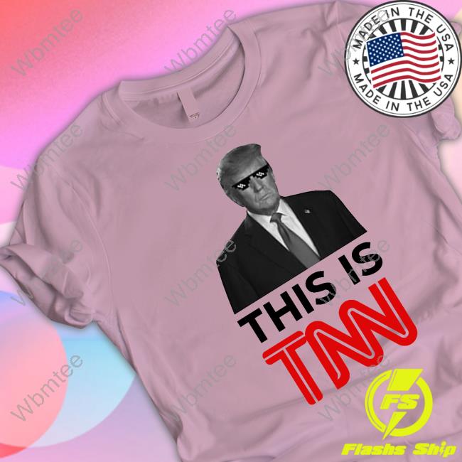 Trump This Is Tnn Tee