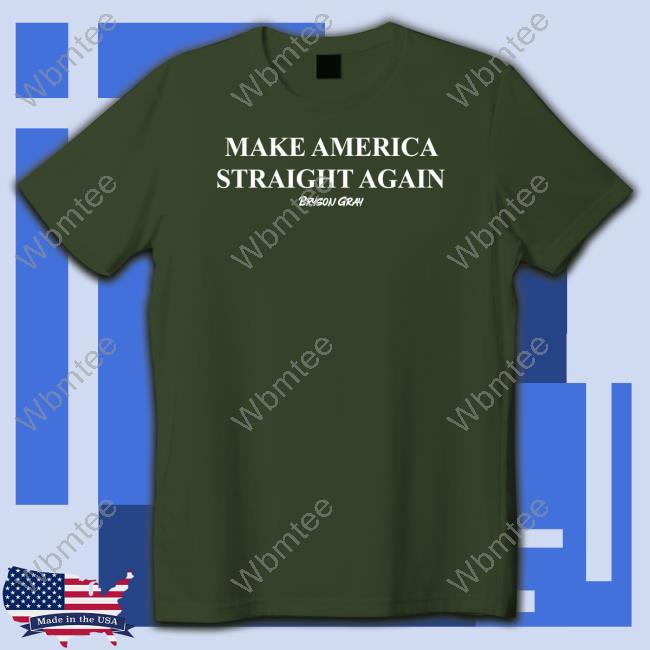 Make America Straight Again Hoodie Black Make America Straight Again T Shirt
