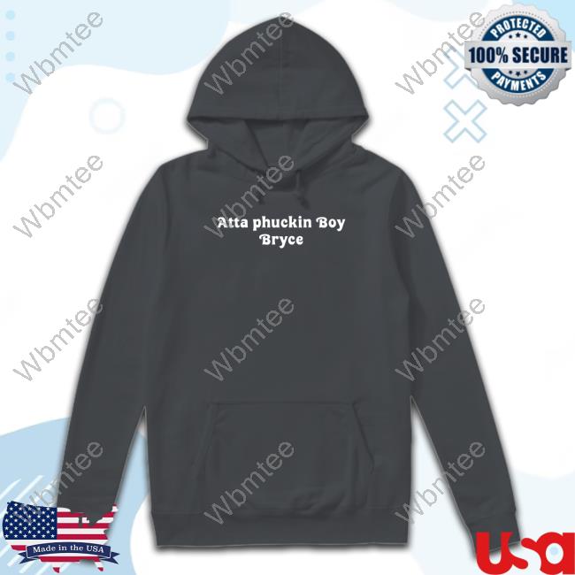 Official Atta Phuckin Boy Bryce T-Shirt Atta Phuckin Boy Bryce Long Sleeve T Shirt