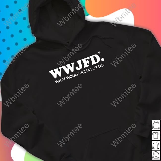 Wwjfd What Would Julia Fox Do T Shirt Julia Fox Fan Updates