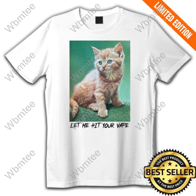 Shirts That Go Hard Let Me Hit Your Vape Long Sleeve T-Shirt