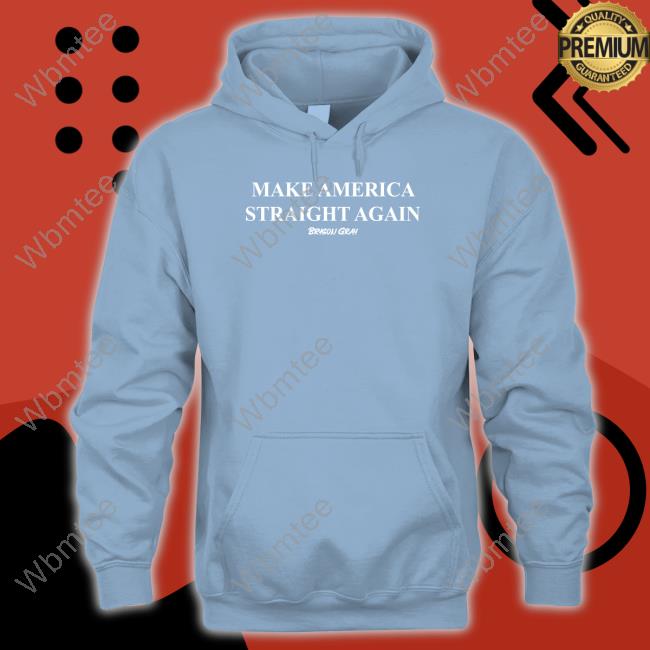 Make America Straight Again Hoodie Black Bryson Gray Make America Straight Again Shirt