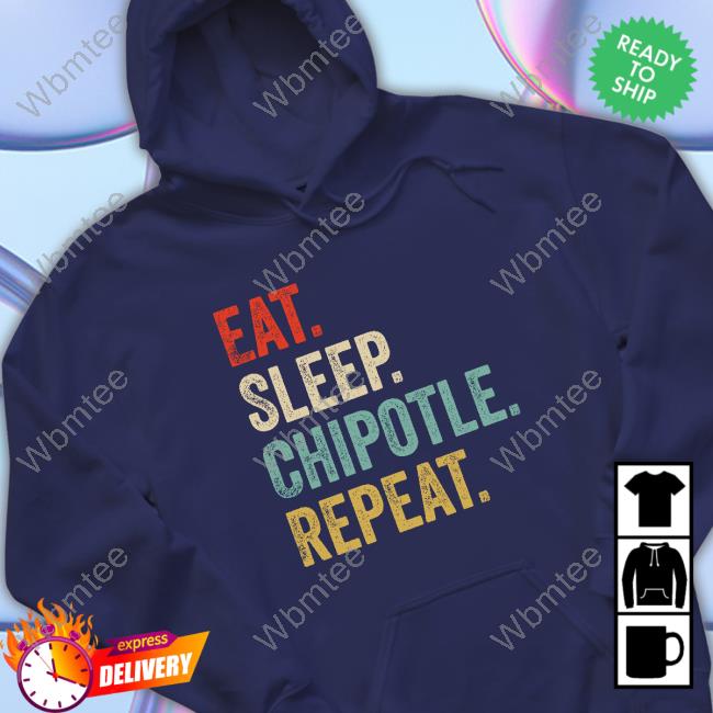 Eat Sleep Chipotle Repeat T-Shirt
