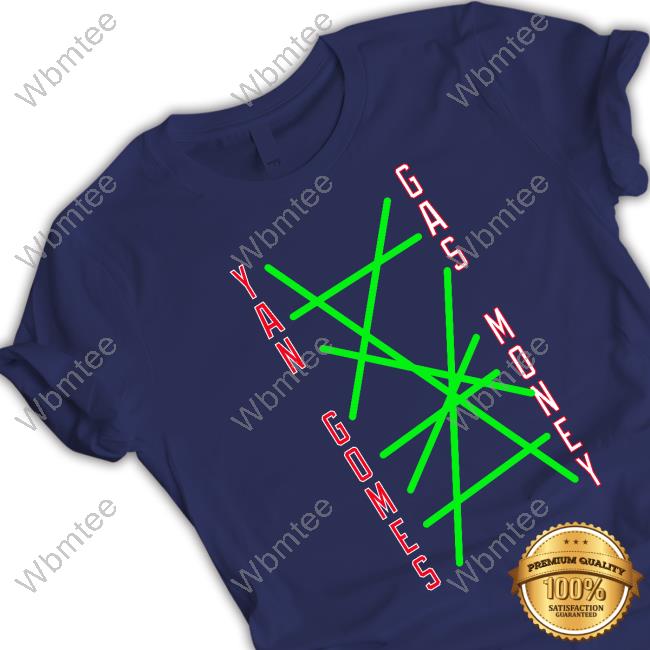 Official Yan Gomes Gas Money T Shirt