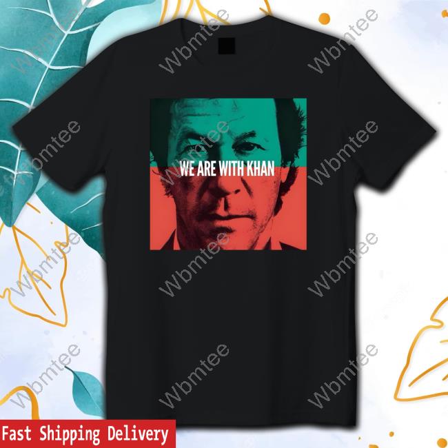 We Are With Khan Tee