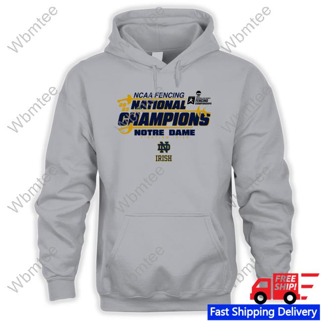 Official Ncaa Notre Dame Fighting Irish 2023 Fencing National Champions Shirts