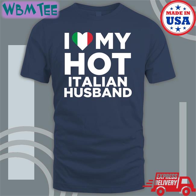 I Love My Hot Italian Husband Shirt Spooky Zenit