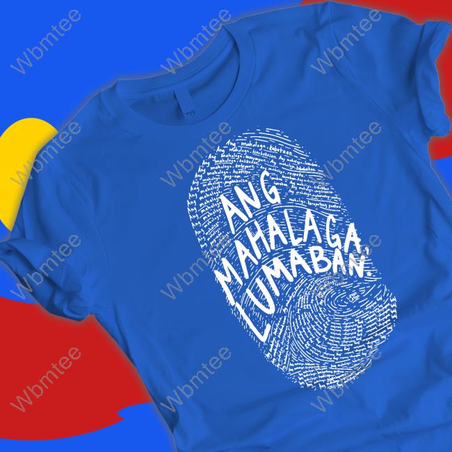 Official Linya Linya Merch Ang Mahalaga Lumaban T Shirt