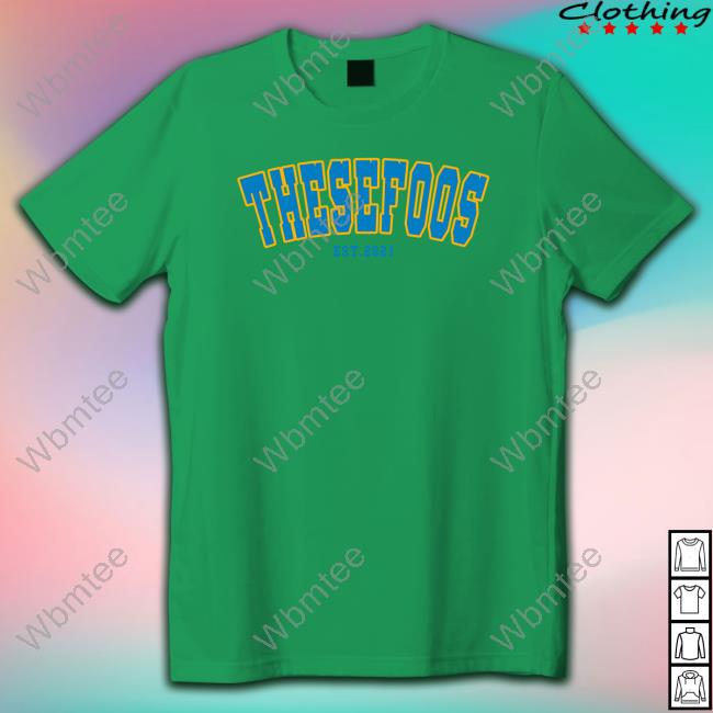These Foos Est 2021 T Shirt