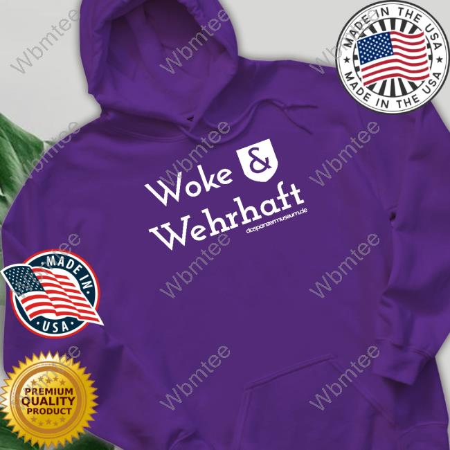 Daspanzermuseum Woke & Wehrhaft Shirt Official Daspanzermuseum Woke & Wehrhaft Shirt