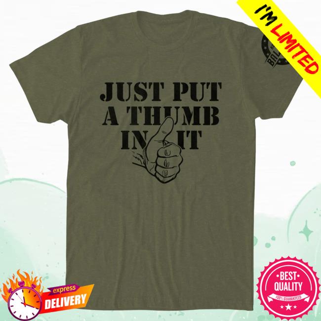 Official Kentucky Ballistics Merch Put A Thumb In It Attractive Shirt Kentucky Ballistics Clothing Shop