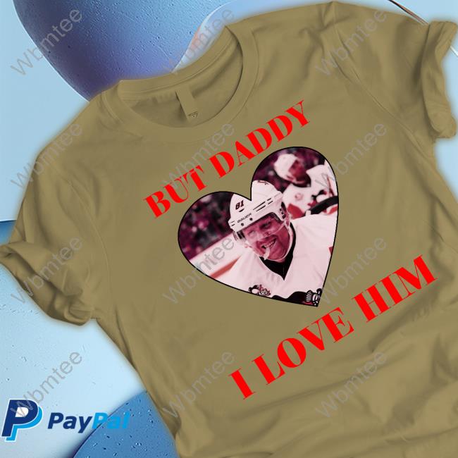 But Daddy I Love Him With Phil Kessels Face Tee