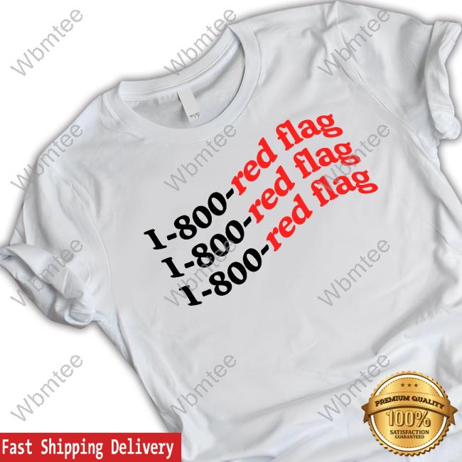 1-800-Red Flag Long Sleeve T Shirt