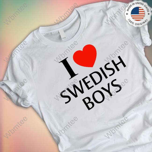 I Love Swedish Boys Tee Shirt