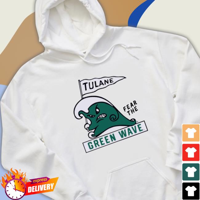 Official Tulane Fear The Green Wave shirt Official Tulane Fear The Green Wave Sweatshirts
