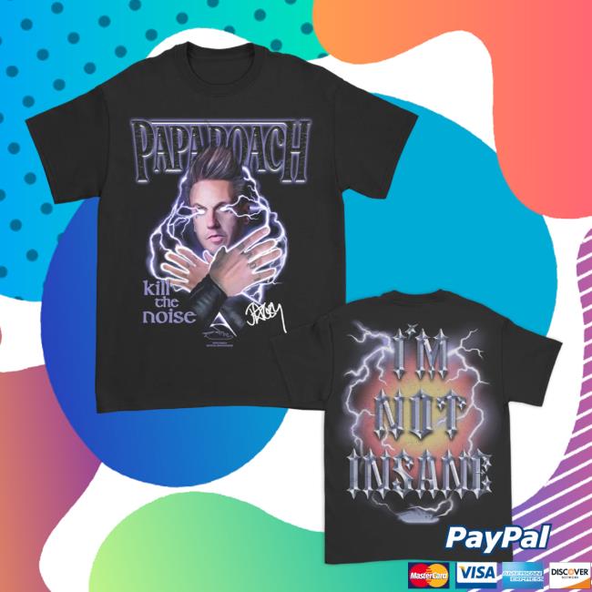 Papa Roach Merch Shop I’M Not Insane Shirt