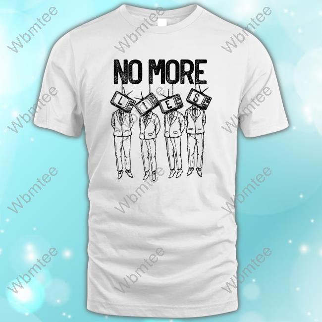 Official No More Lies 2023 Shirt