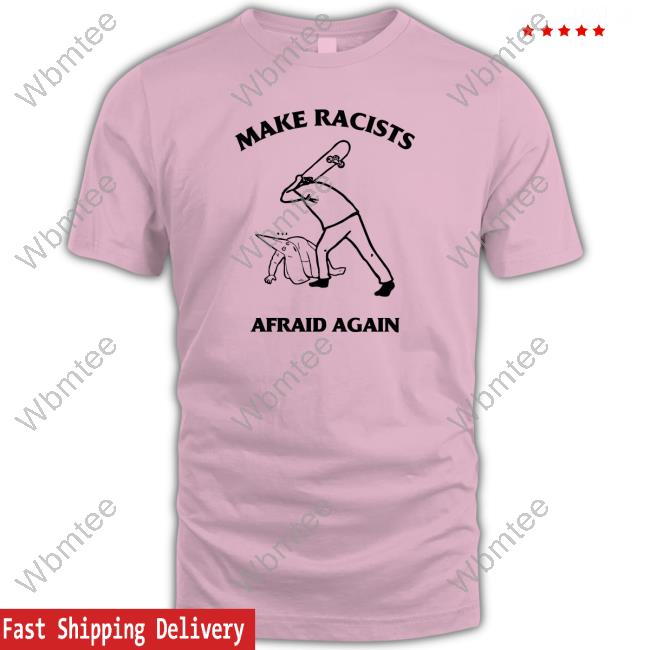 Official RVPland Make Racists Afraid Again T-Shirt